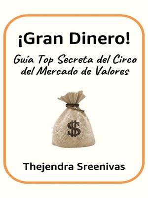 ¡Gran Dinero!--Guía Top Secreta del Circo del Mercado de Valores - ebook